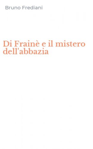 Di Frain&egrave; e il mistero dell'abbazia