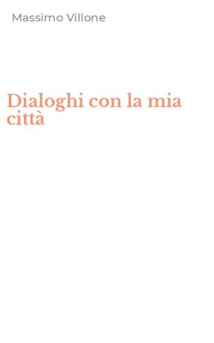 Dialoghi con la mia citt&agrave;