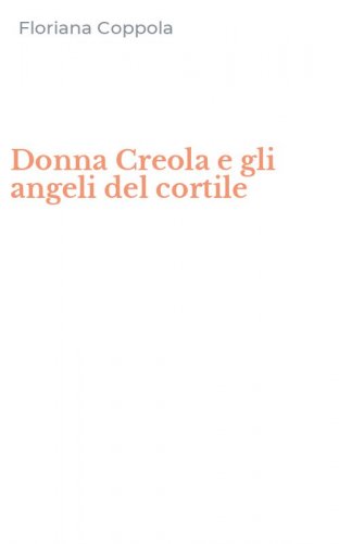 Donna Creola e gli angeli del cortile