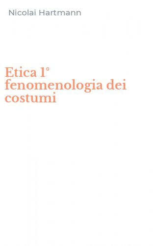 Etica 1&deg; fenomenologia dei costumi