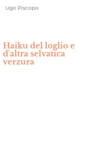 Haiku del loglio e d'altra selvatica verzura