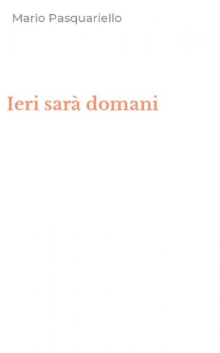 Ieri sar&agrave; domani