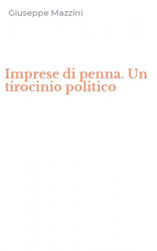 Imprese di penna. Un tirocinio politico