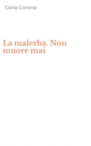 La malerba. Non muore mai
