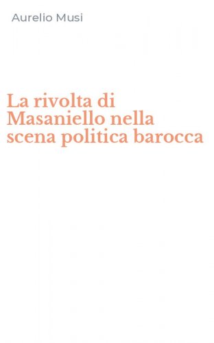 La rivolta di Masaniello nella scena politica barocca
