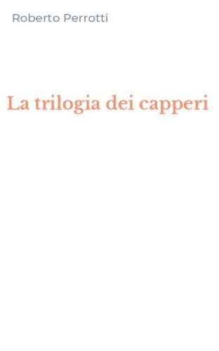 La trilogia dei capperi