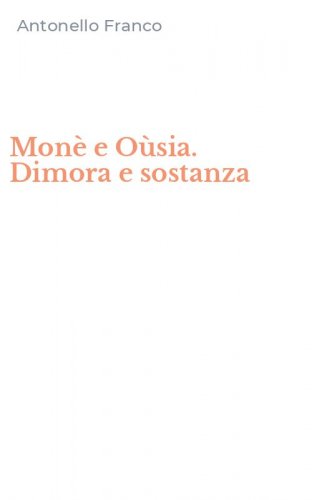 Mon&egrave; e O&ugrave;sia. Dimora e sostanza