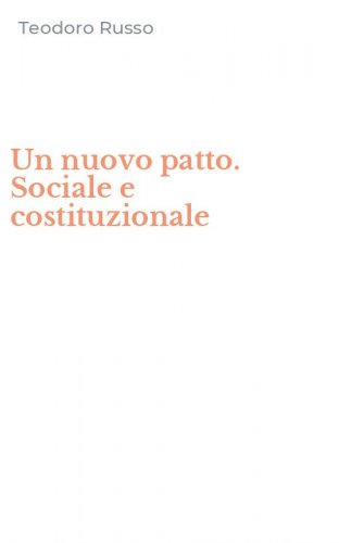 Un nuovo patto. Sociale e costituzionale