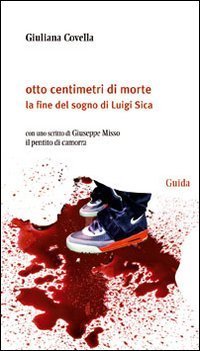 Otto centimetri di morte. La fine del sogno di Luigi Sica