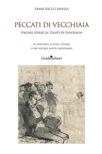 Peccati di vecchiaia. (Pagine sparse in tempo di pandemia)