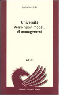 Universit&agrave;. Verso nuovi modelli di management