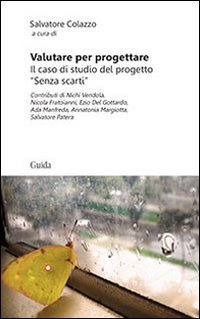Valutare per progettare. Il caso di studio del progetto &laquo;senza scarti&raquo;