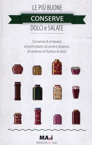 Le pi&ugrave; buone conserve dolci e salate