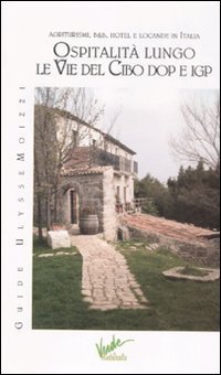 Ospitalit&agrave; lungo le vie del cibo DOP e IGP