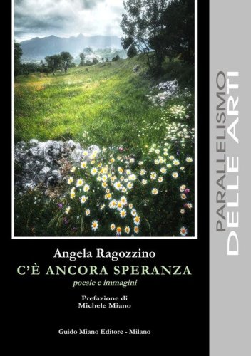 C'&egrave; ancora speranza. Poesie e immagini