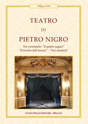 Teatro. Tre commedie: Il padre sagace-Il trionfo dell'amore-Noi studenti
