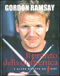 Il pranzo della domenica e altre ricette da &laquo;F&raquo; word