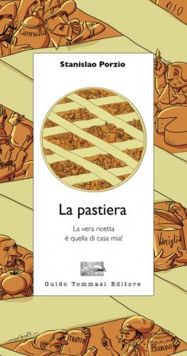 La pastiera. La vera ricetta &egrave; quella di casa mia!