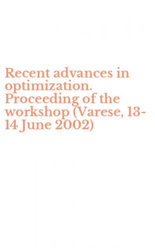 Recent advances in optimization. Proceeding of the workshop (Varese, 13-14 June 2002)