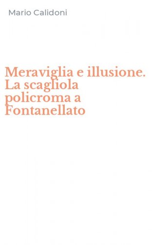 Meraviglia e illusione. La scagliola policroma a Fontanellato