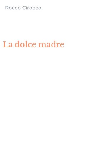 La dolce madre