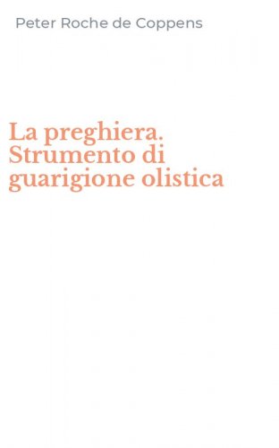 La preghiera. Strumento di guarigione olistica