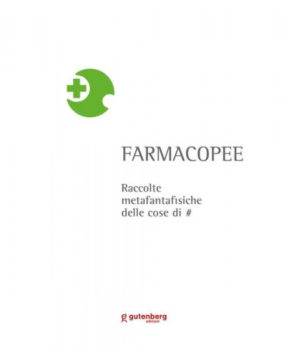 Farmacopee. raccolte metafantafisiche delle cose di #