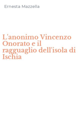 L'anonimo Vincenzo Onorato e il ragguaglio dell'isola di Ischia