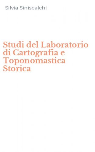 Studi del Laboratorio di Cartografia e Toponomastica Storica