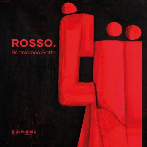 Rosso. Bartolomeo Gatto. Catalogo della mostra (Salerno, 6 dicembre 2025-18 gennaio 2026). Ediz. italiana e inglese
