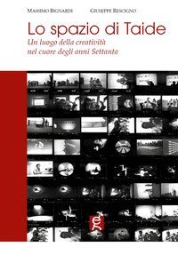 Lo spazio di Taide. Un luogo della creativit&agrave; nel cuore degli anni Settanta