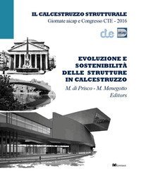 EVOLUZIONE E SOSTENIBILITA' DELLE STRUTTURE IN CALCESTRUZZO. GIORNATE AICAP E CO