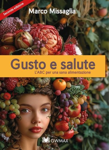 Gusto & salute. L'ABC per una sana alimentazione