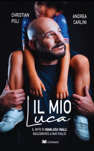 Il mio Luca. Il mito di Gianluca Vialli raccontato a mio figlio