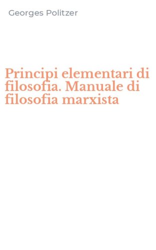 Principi elementari di filosofia. Manuale di filosofia marxista
