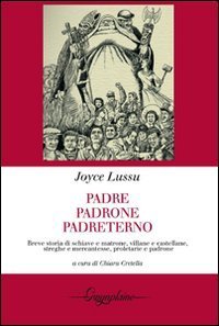 Padre, padrone, padreterno. Breve storia di schiave e matrone, villane e castellane, streghe e mercantesse, proletarie e padrone - CASTELLANE, STREGHE E MERCANTESSE, PROLETARIE E PADRONE