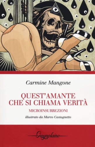 Quest'amante che si chiama verit&agrave;. Microinsurrezioni