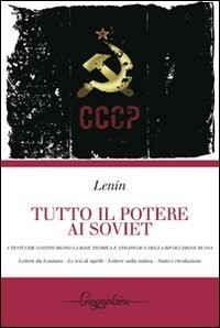 Tutto il potere ai Soviet. Lettere da lontano-Le tesi di aprile-Lettere sulla tattica-Stato e rivoluzione - TATTICA-STATO E RIVOLUZIONE