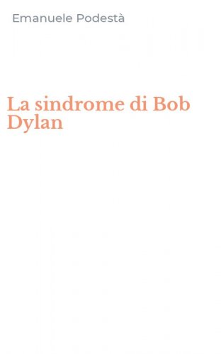 La sindrome di Bob Dylan