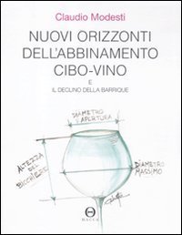 Nuovi orizzonti dell'abbinamento cibo-vino e il declino della barrique