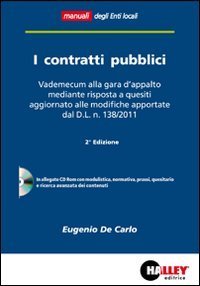I contratti pubblici. Vademecum alla gara d'appalto mediante risposta a quesiti. Con CD-ROM