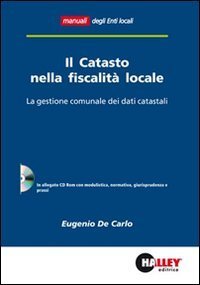 Il catasto nella fiscalit&agrave; locale. La gestione comunale dei dati catastali. Con CD-ROM