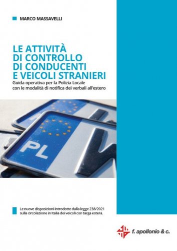 Le attivit&agrave; di controllo di conducenti e veicoli stranieri. Guida operativa per la polizia locale con le modalit&agrave; dei verbali all'estero