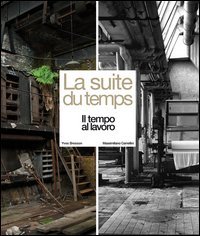 La suite du temps. Il tempo al lavoro