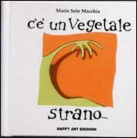 C'&egrave; un vegetale strano