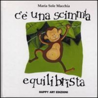 C'&egrave; una scimmia equilibrista