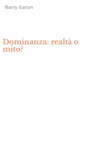 Dominanza: realtà o mito?