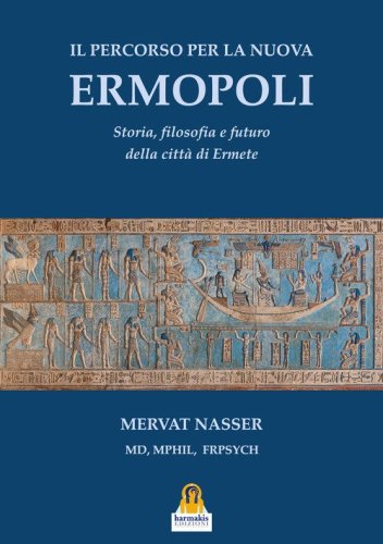 Il percorso per la Nuova Ermopoli. Storia, filosofia e futuro della citt&agrave; di Ermete
