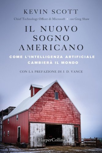 Il nuovo sogno americano. Come l'intelligenza artificiale cambier&agrave; il mondo