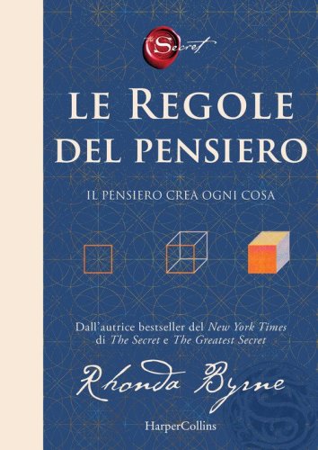 Le regole del pensiero. Il pensiero crea ogni cosa